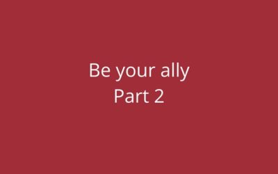 Be Your Ally: part 2